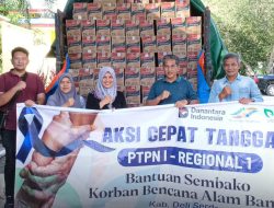 PTPN I Gerak Cepat Salurkan Bantuan Kemanusiaan di Sumut