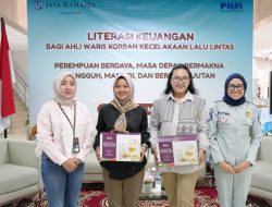 Dorong Kemandirian Ekonomi Perempuan, Jasa Raharja Perkuat Literasi Keuangan Ahli Waris Korban Kecelakaan